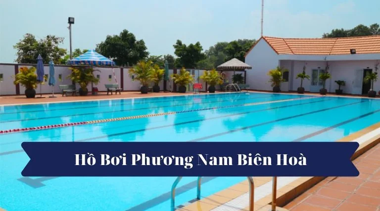 Hồ bơi Phương Nam Biên Hòa